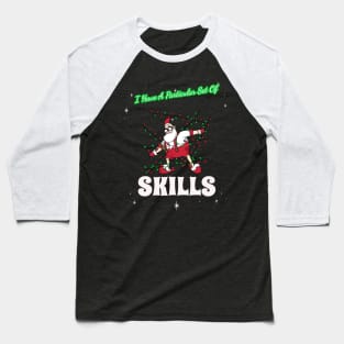 “I Have A Particular Set Of Skills” Stealthy Santa Baseball T-Shirt
